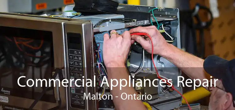 Commercial Appliances Repair Malton - Ontario