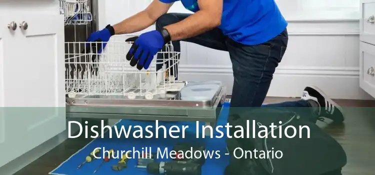 Dishwasher Installation Churchill Meadows - Ontario