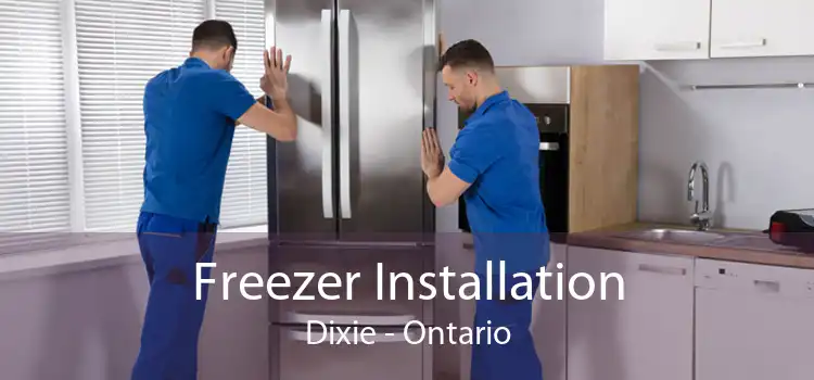 Freezer Installation Dixie - Ontario