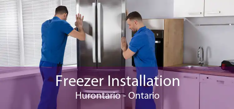 Freezer Installation Hurontario - Ontario