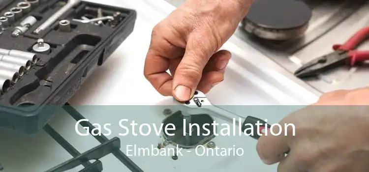 Gas Stove Installation Elmbank - Ontario