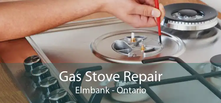 Gas Stove Repair Elmbank - Ontario