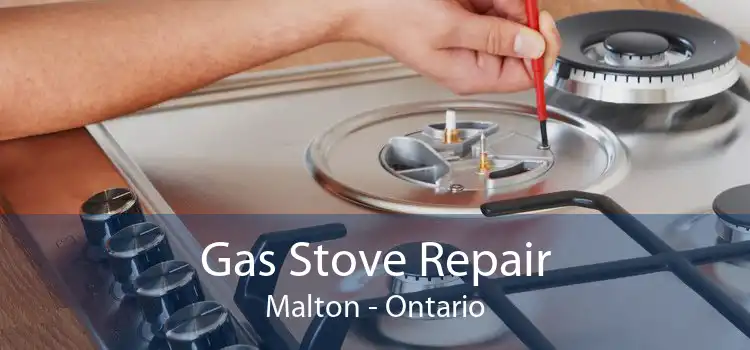 Gas Stove Repair Malton - Ontario