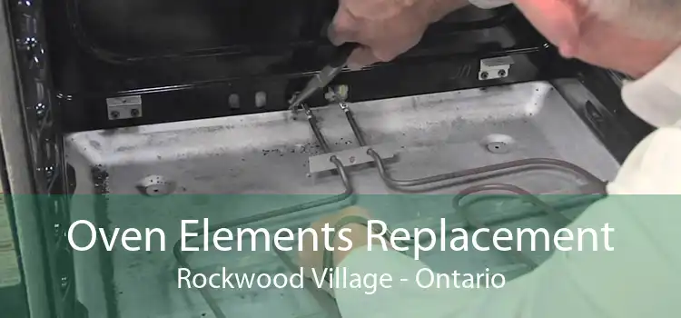 Oven Elements Replacement Rockwood Village - Ontario