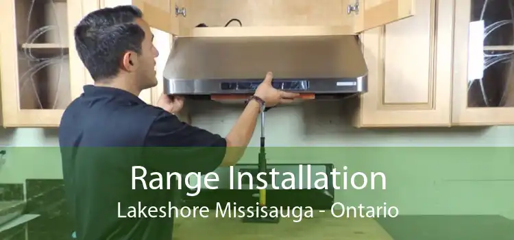 Range Installation Lakeshore Missisauga - Ontario