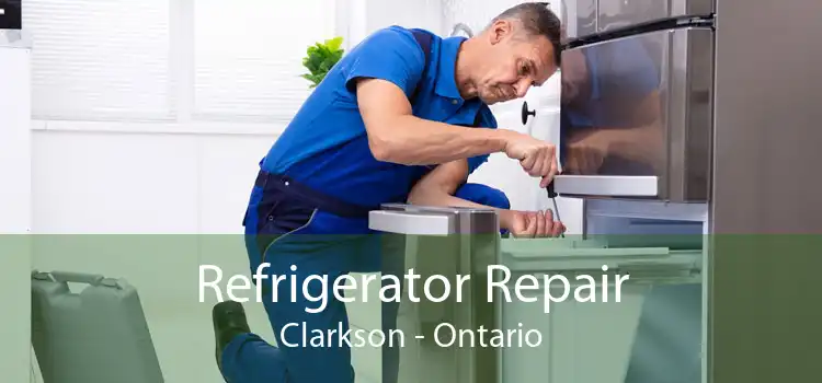 Refrigerator Repair Clarkson - Ontario