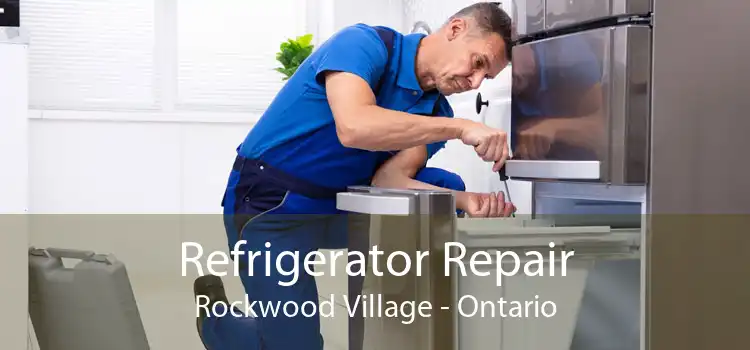 Refrigerator Repair Rockwood Village - Ontario