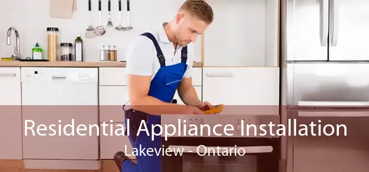 Residential Appliance Installation Lakeview - Ontario