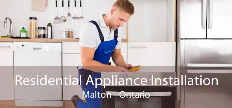 Residential Appliance Installation Malton - Ontario