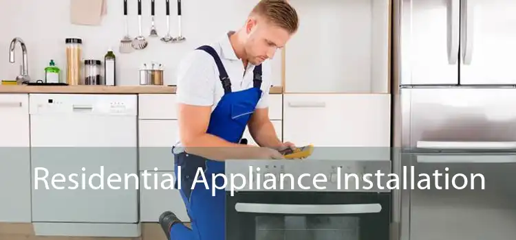 Residential Appliance Installation 