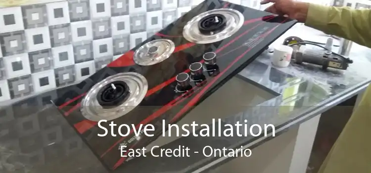 Stove Installation East Credit - Ontario