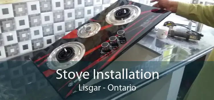 Stove Installation Lisgar - Ontario
