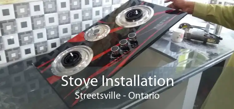 Stove Installation Streetsville - Ontario